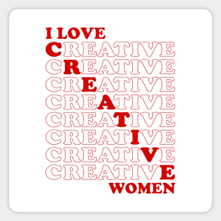 I Love Creative Women Magnet